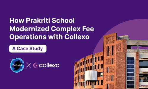 How Prakriti School Simplified Its Most Complex Fee Operations with Collexo