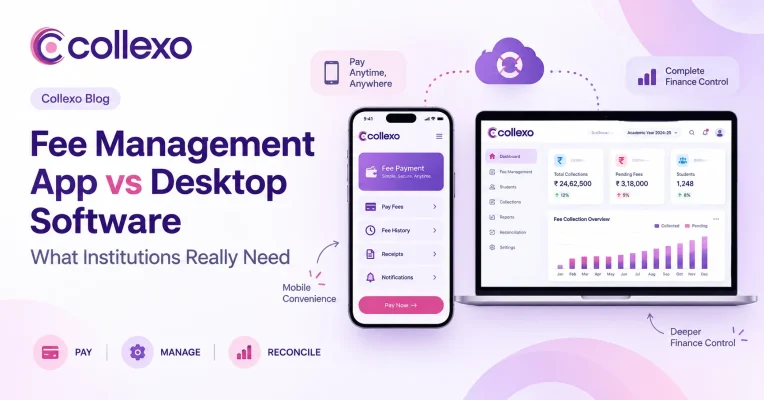 Fee Management App vs Desktop Software: What Institutions Really Need